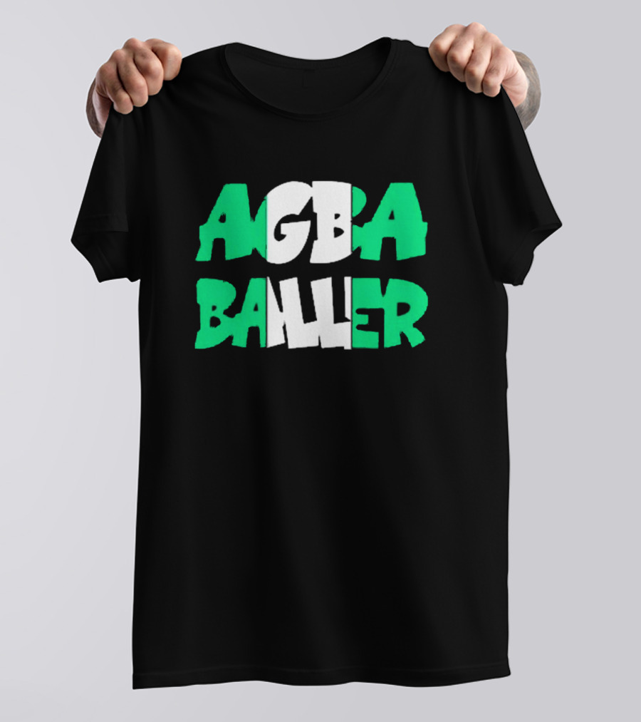 Agba Baller Wearing Agba Baller Agba Baller T-Shirt