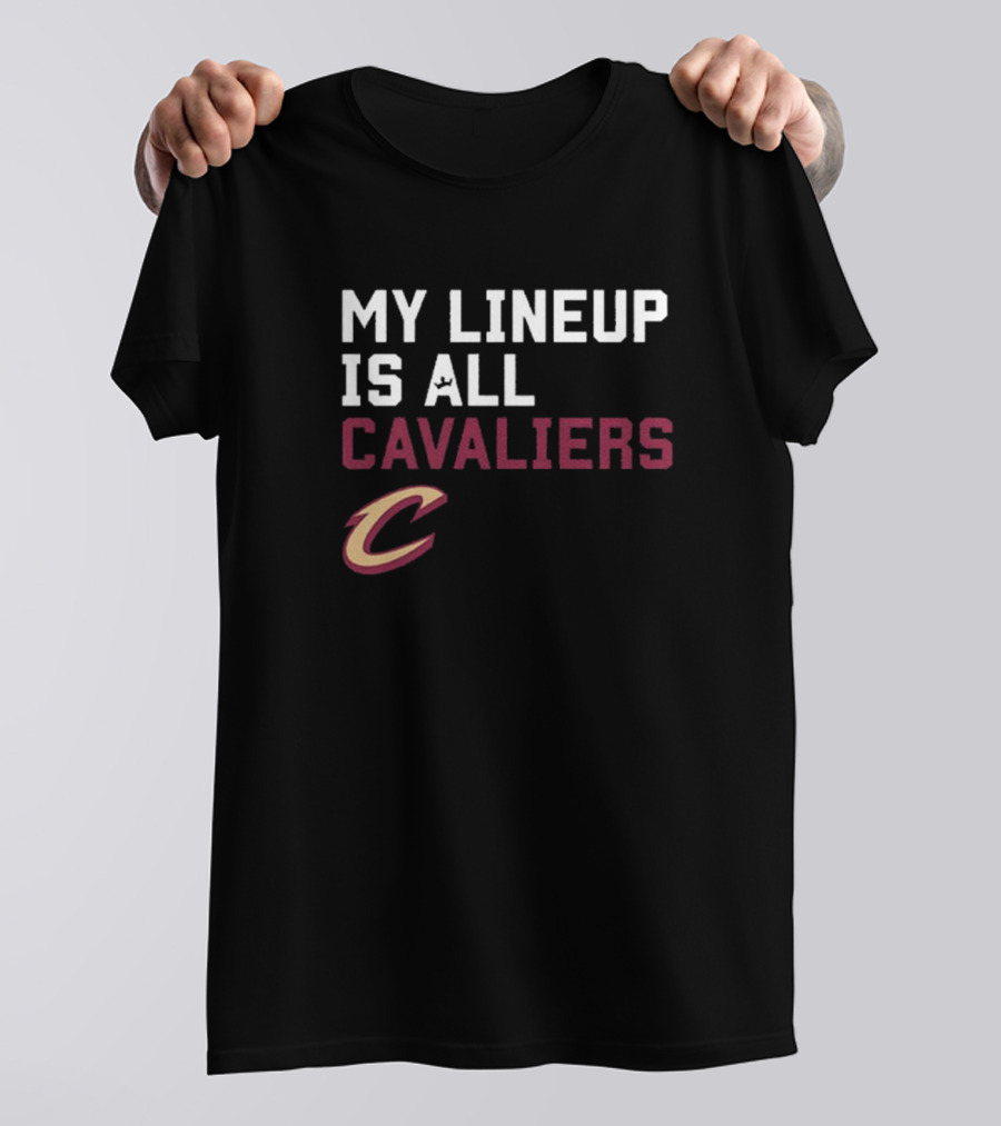 My Lineup Is All Cavaliers Cleveland Cavaliers NBA Sportiqe Comfy T-Shirt