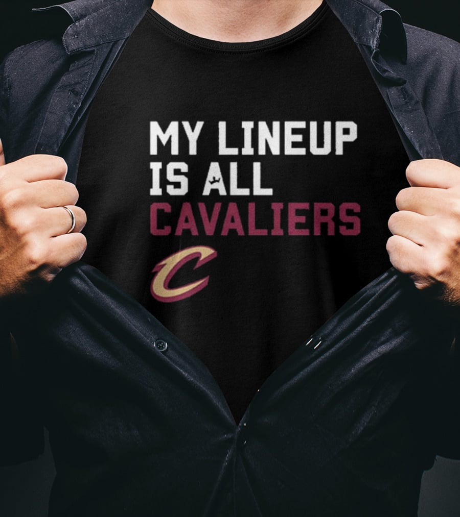 My Lineup Is All Cavaliers Cleveland Cavaliers NBA Sportiqe Comfy T-Shirt