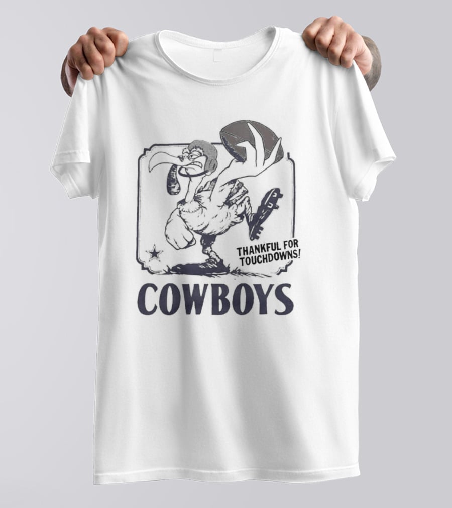 COWBOYS Thankful For Touchdowns Football Bird Cartoon T-Shirt