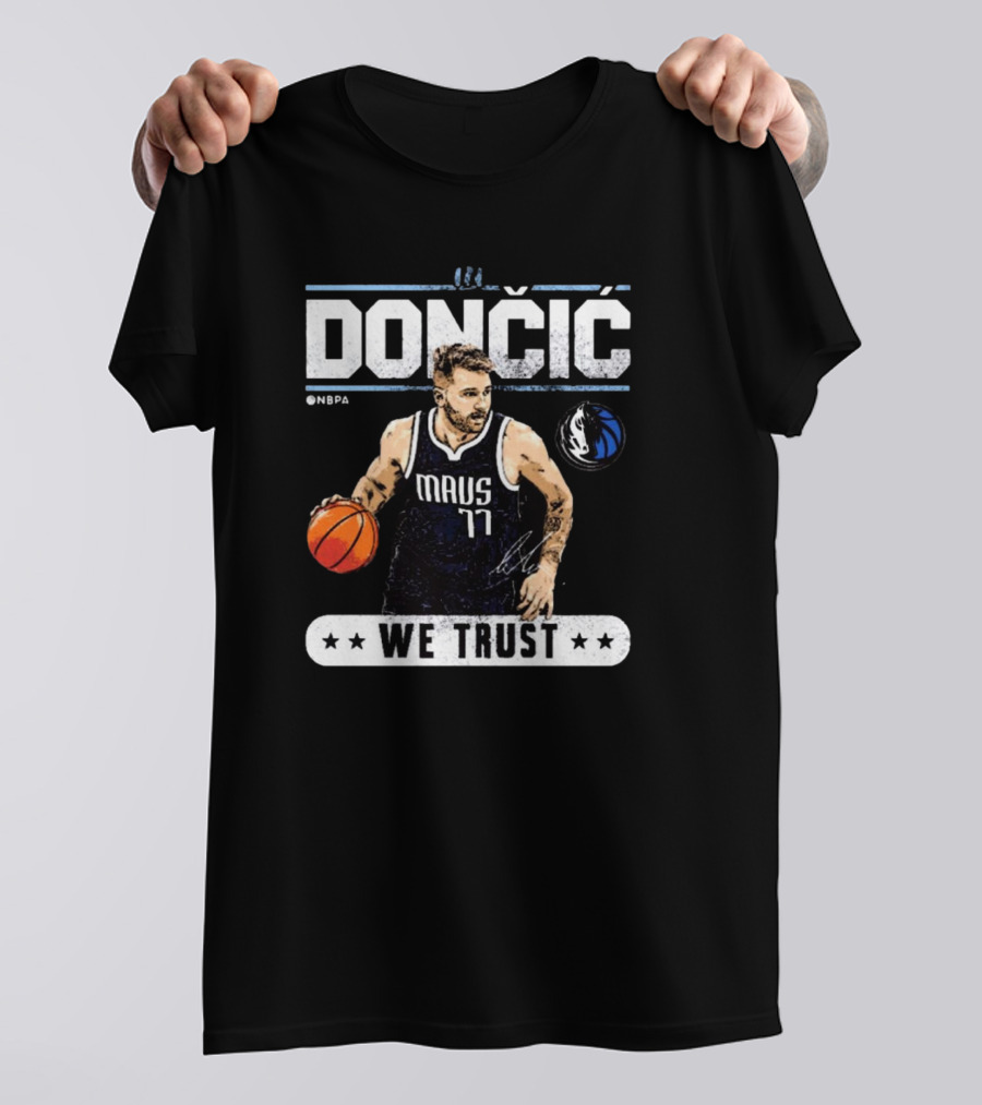 Doncic Mavs 77 NBA Dallas We Trust Signature T-Shirt