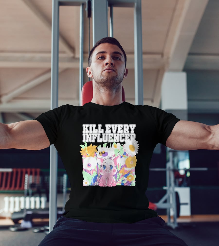 Kill Every Influencer Cute Pig Surrounded By Colorful Flowers T-Shirt