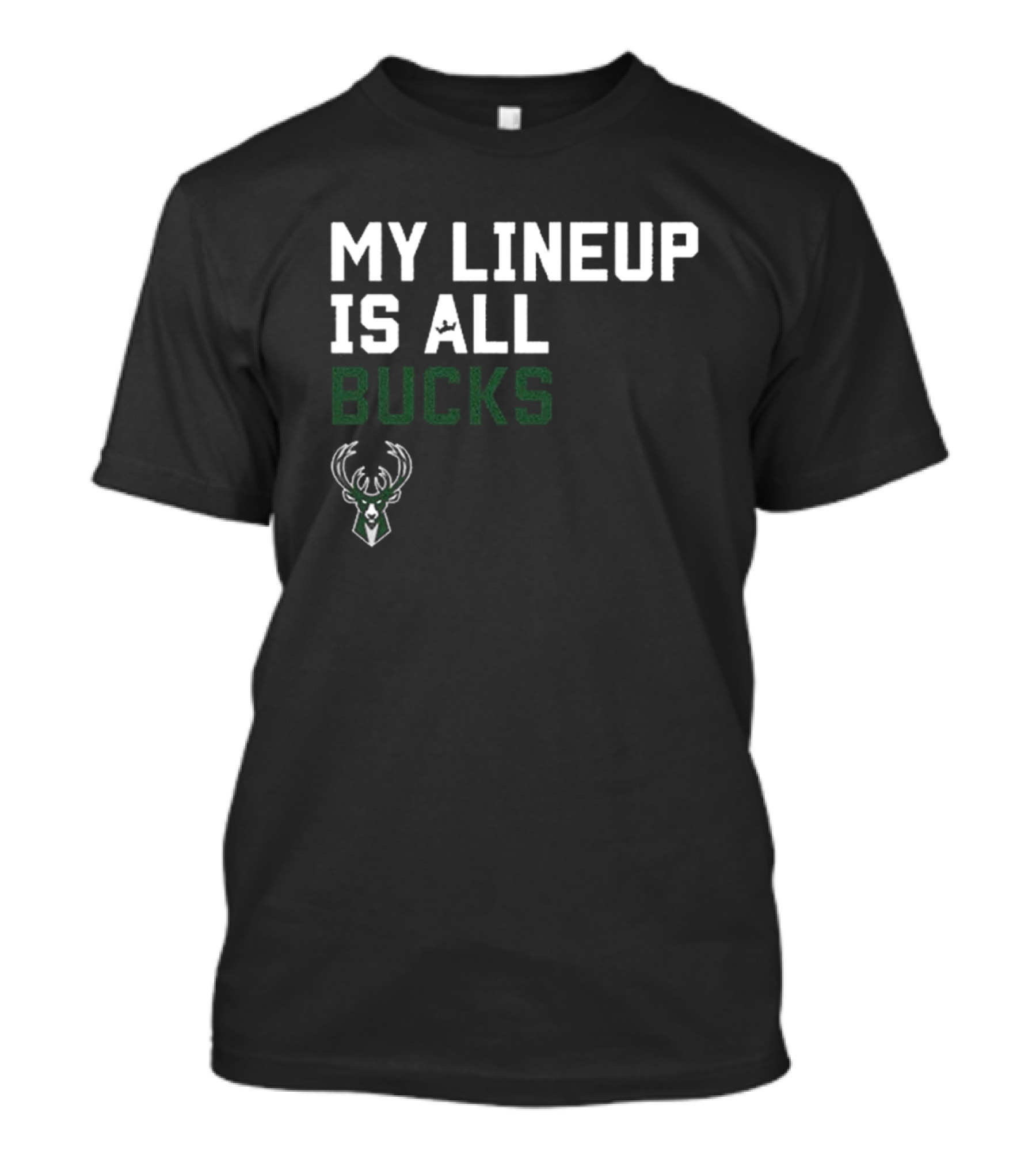 My Lineup Is All Bucks Milwaukee Bucks NBA Sportiqe Comfy T-Shirt