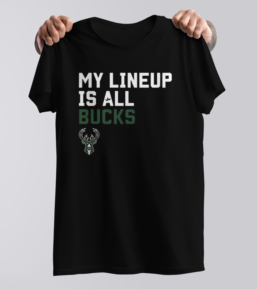 My Lineup Is All Bucks Milwaukee Bucks NBA Sportiqe Comfy T-Shirt