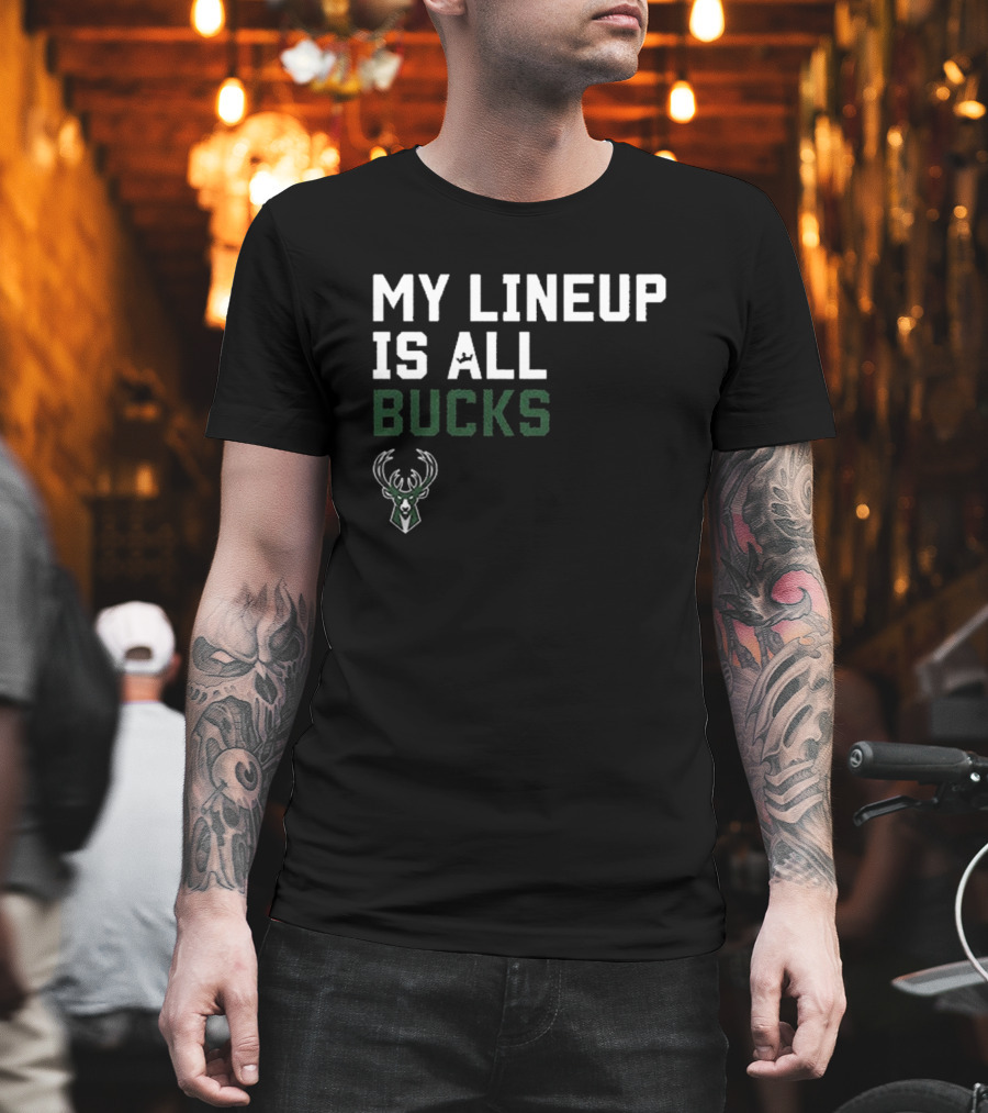 My Lineup Is All Bucks Milwaukee Bucks NBA Sportiqe Comfy T-Shirt