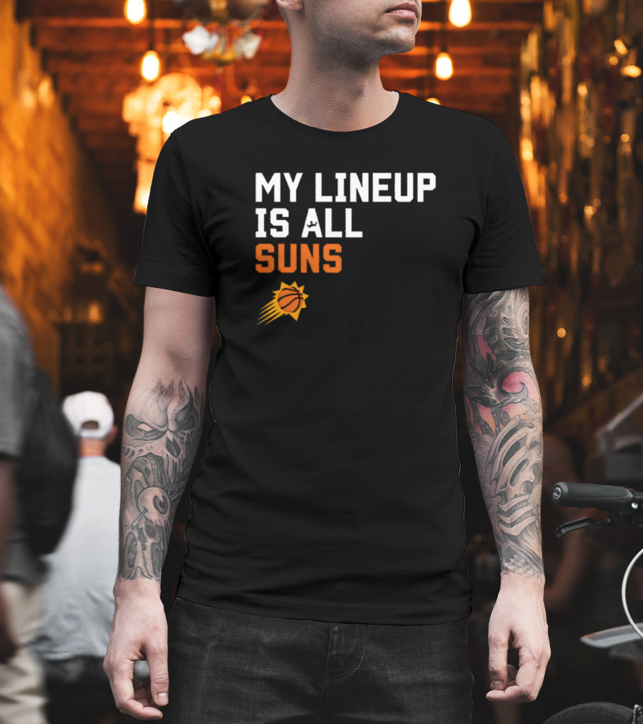 Phoenix Suns NBA My Lineup Is All Suns Comfy Sportiqe T-Shirt
