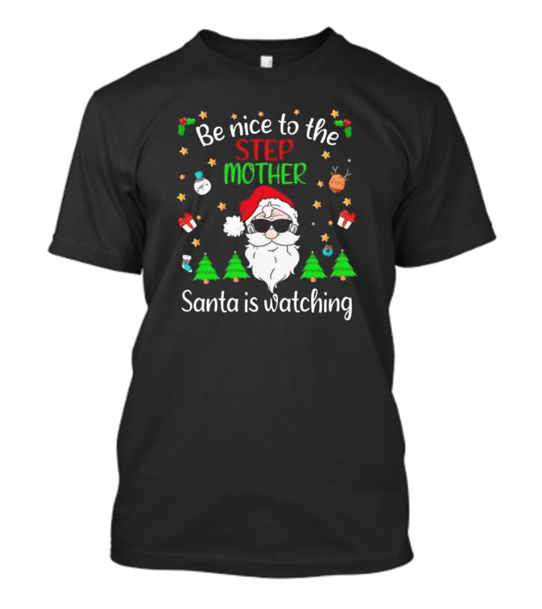 Be Nice To The Step Mother Santa Is Watching Christmas T-Shirt
