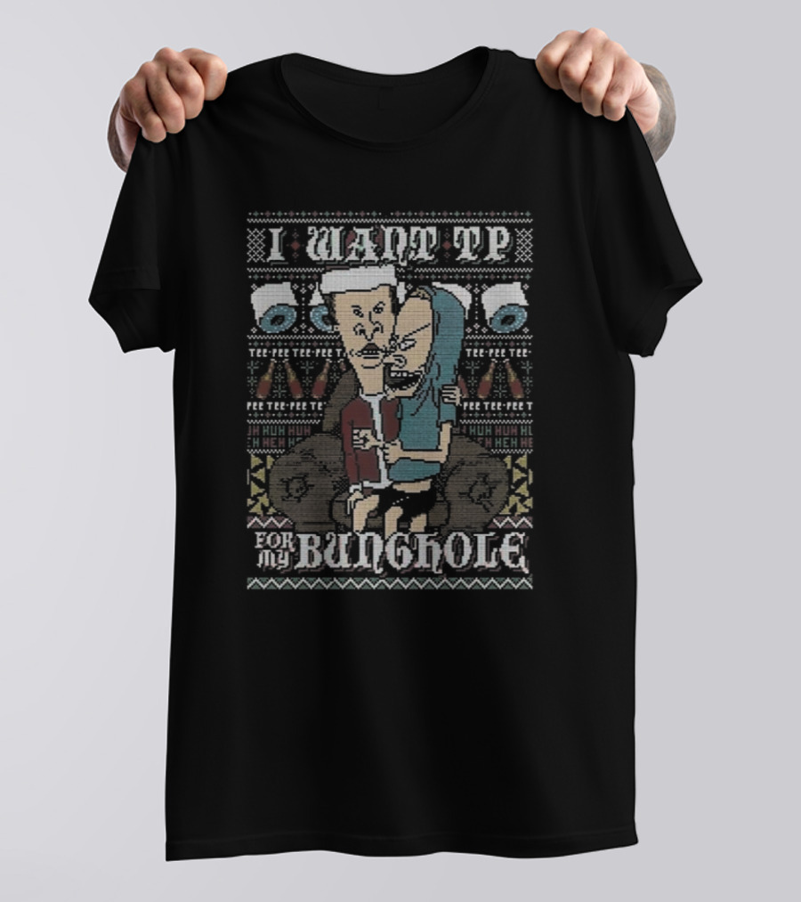 I Want TP For My Bunghole Beavis And Butthead Xmas T-Shirt