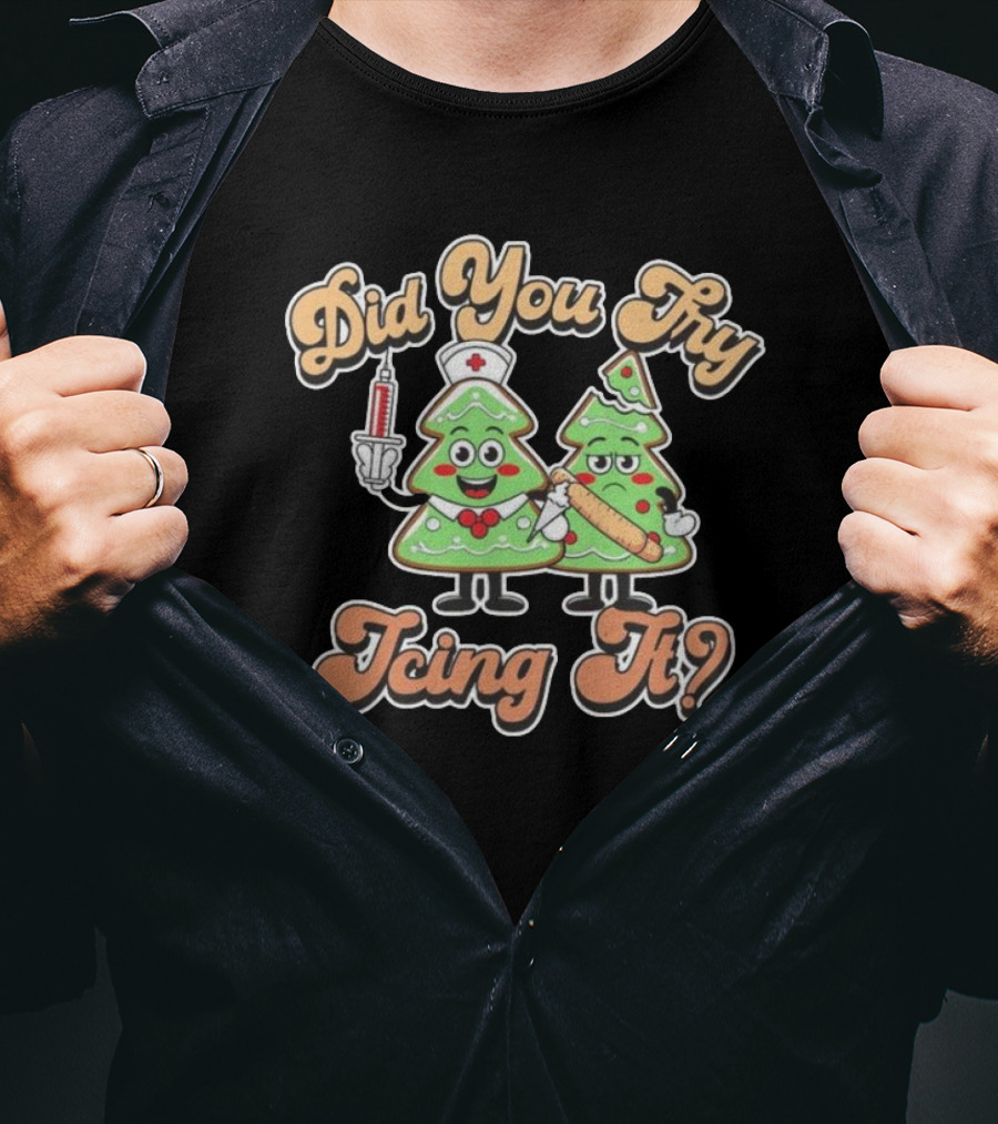 Did You Try Icing It Christmas Tree Nurse And Pizza Slice Christmas T-Shirt