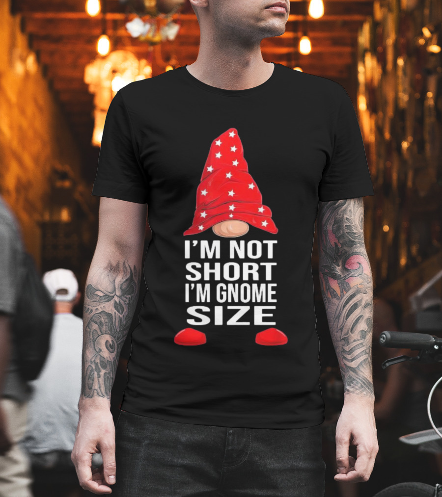 I’m Not Short I’m Gnome Size Red Hat White Stars Christmas T-Shirt