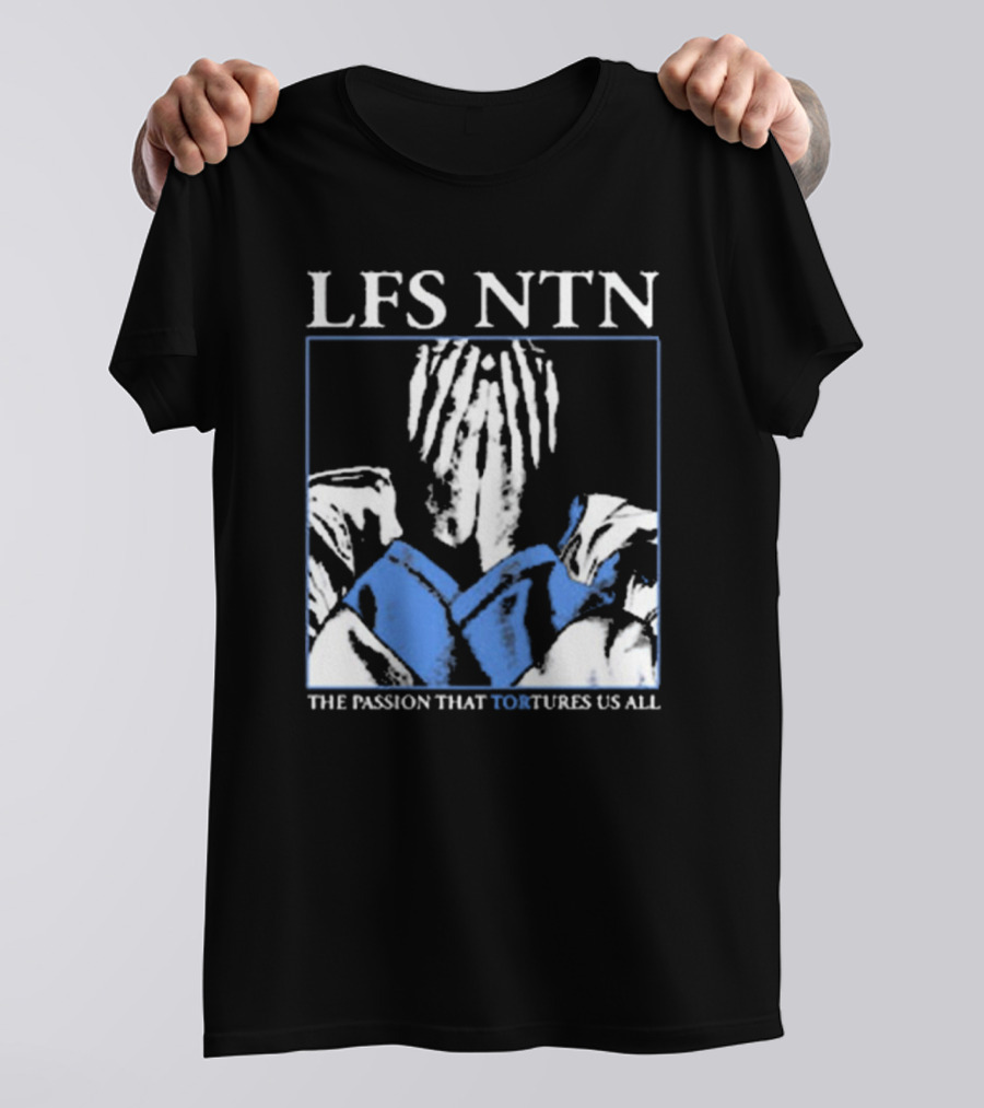 LFS NTN The Passion That Tortures Us All T-Shirt