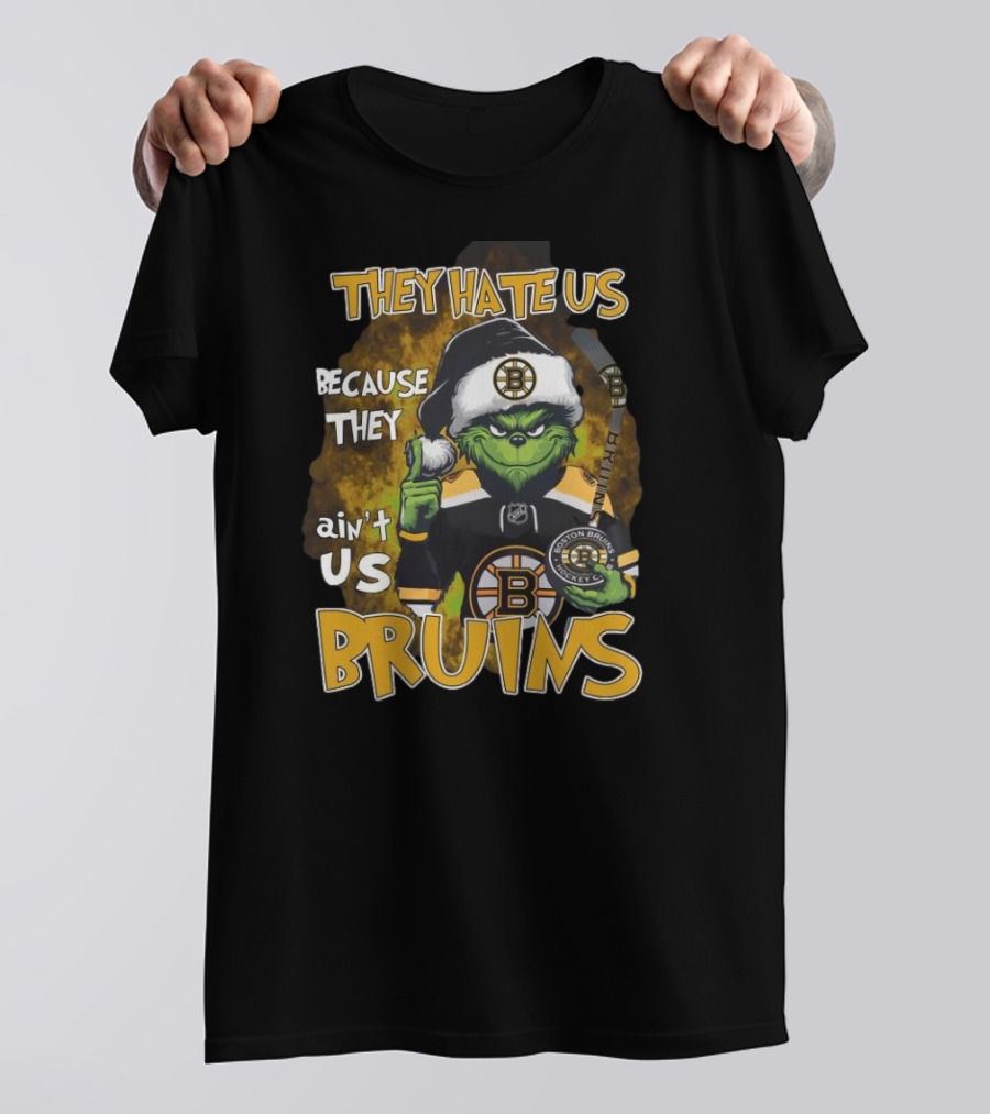 They Hate Us Because They Ain't Us Bruins Grinch Boston Bruins Ice Hockey Christmas Holidays T-Shirt