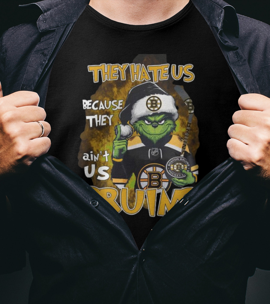 They Hate Us Because They Ain't Us Bruins Grinch Boston Bruins Ice Hockey Christmas Holidays T-Shirt