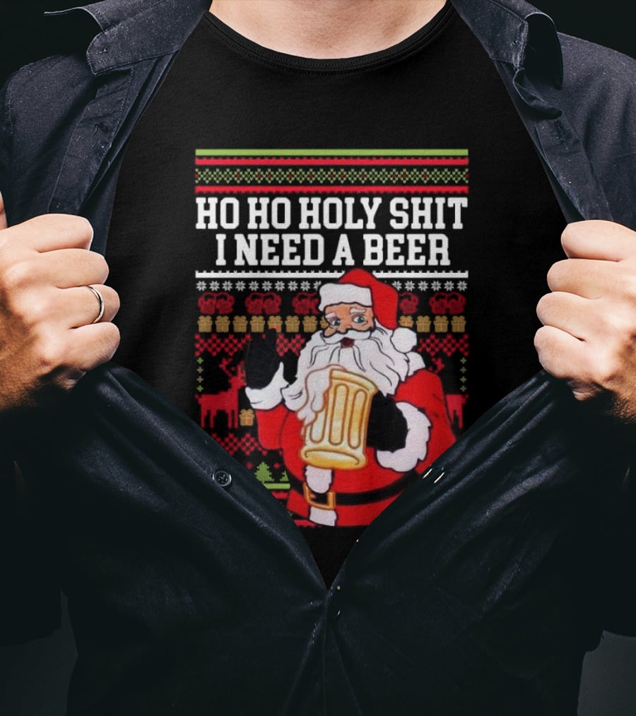 Santa Claus Ho Ho Holy Shit I Need A Beer Ugly Christmas T-Shirt