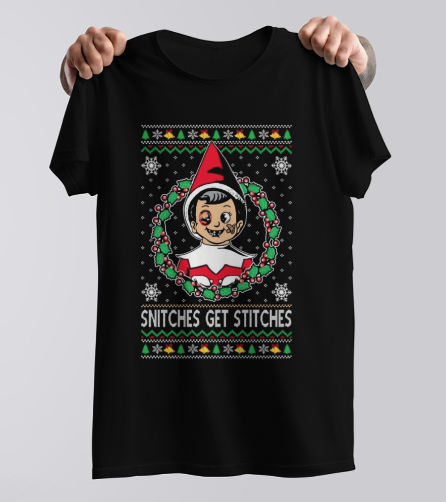 Snitches Get Stitches Elf Christmas Ugly Sweater Meme T-Shirt