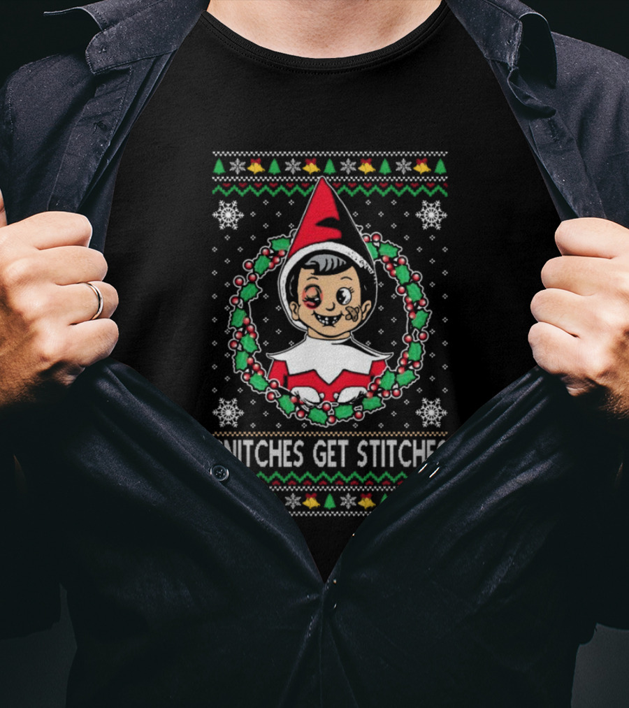 Snitches Get Stitches Elf Christmas Ugly Sweater Meme T-Shirt