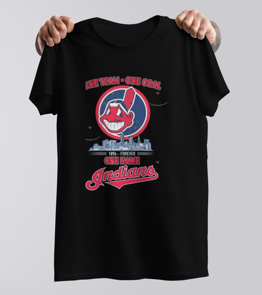One Team One Goal 1894 Forever One Name Cleveland Indians T-Shirt