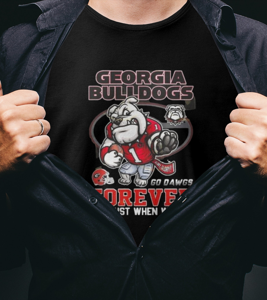 Georgia Bulldogs Forever Go Dawgs Mascot Not Just When We Win T-Shirt