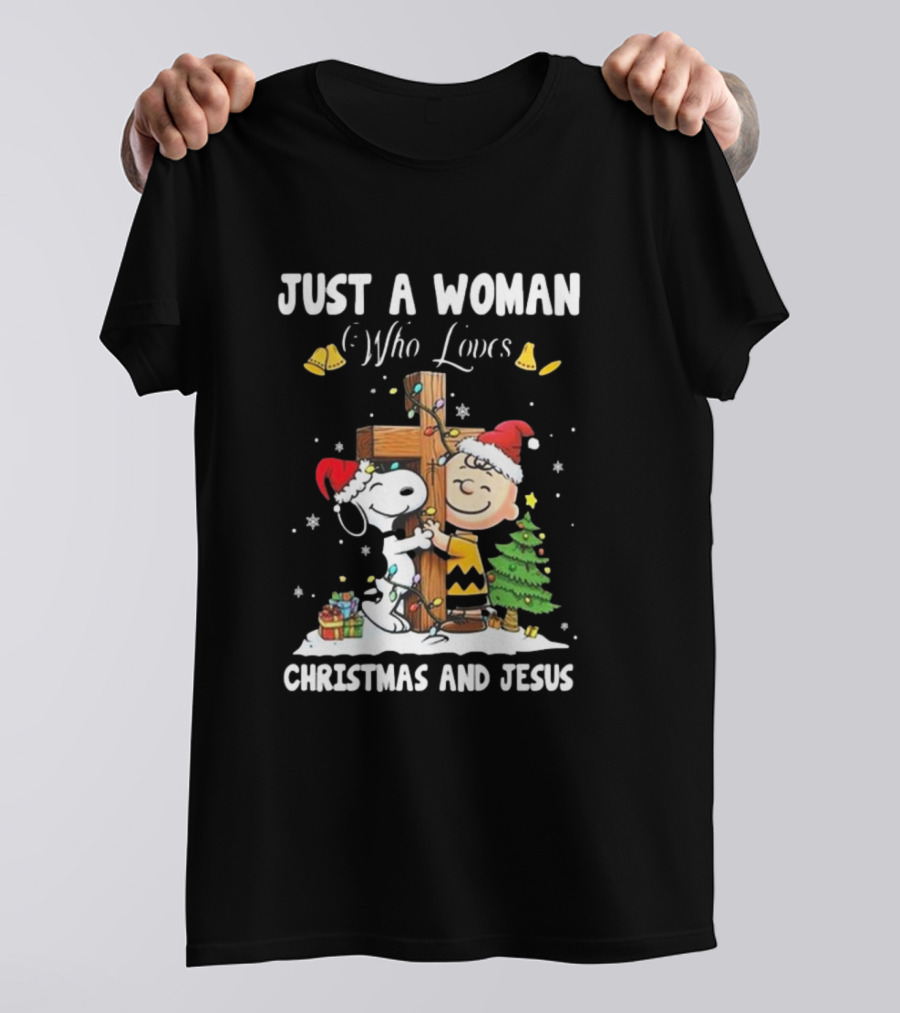 Snoopy And Charlie Brown Just A Woman Who Loves Christmas And Jesus T-Shirt