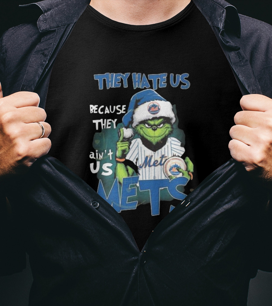 They Hate Us Because They Ain’t Us Mets Grinch T-Shirt
