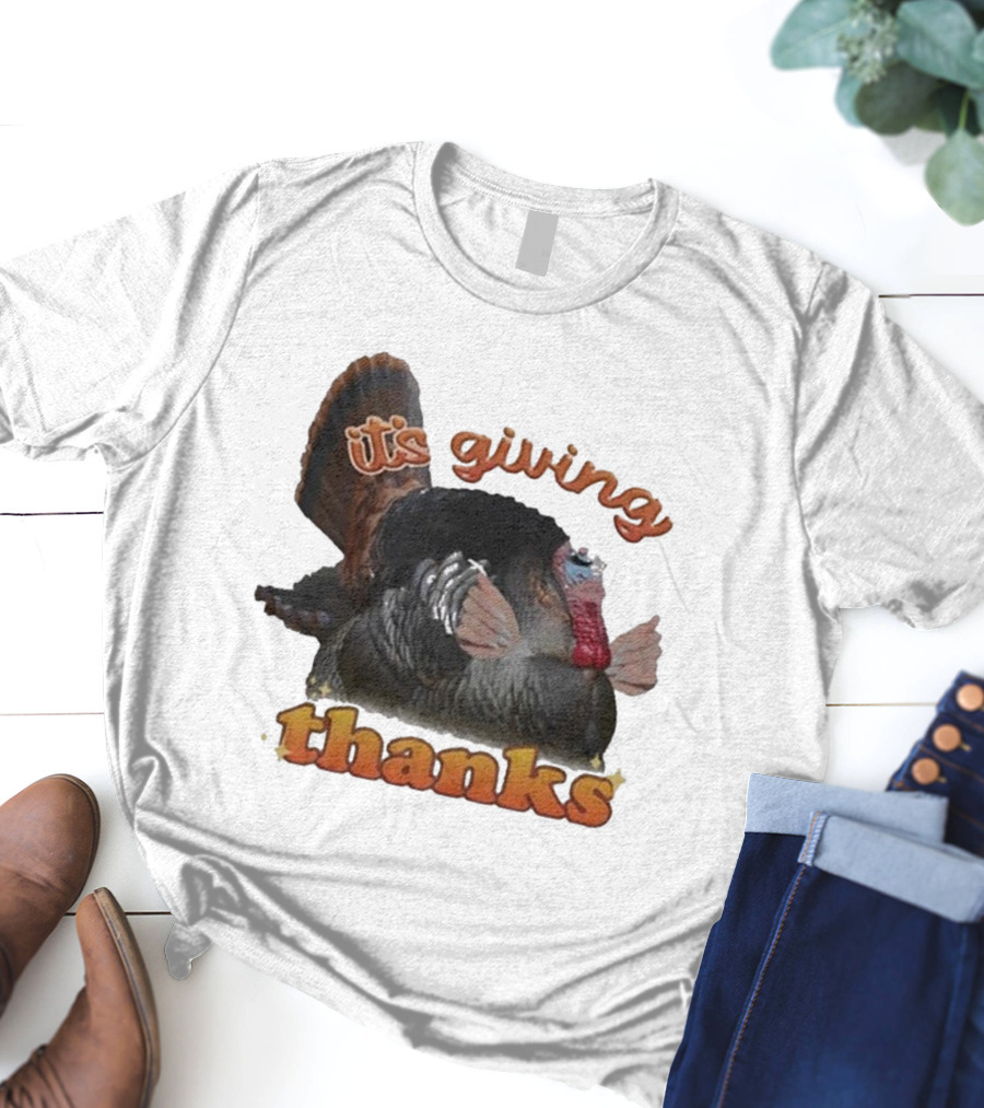 It's Giving Thanks Turkey Thanksgiving Snazzyseagull T-Shirt