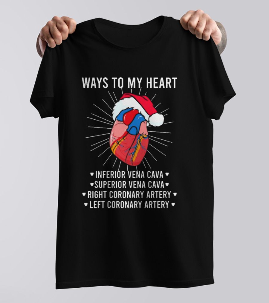 Ways To My Heart Inferior Vena Cava Superior Vena Cava Right Coronary Artery Left Coronary Artery Christmas T-Shirt