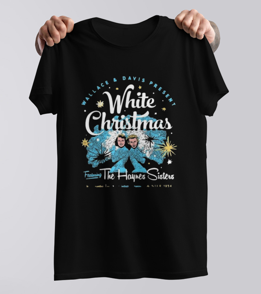 Wallace And Davis Present White Christmas Featuring The Haynes Sisters 1954 T-Shirt