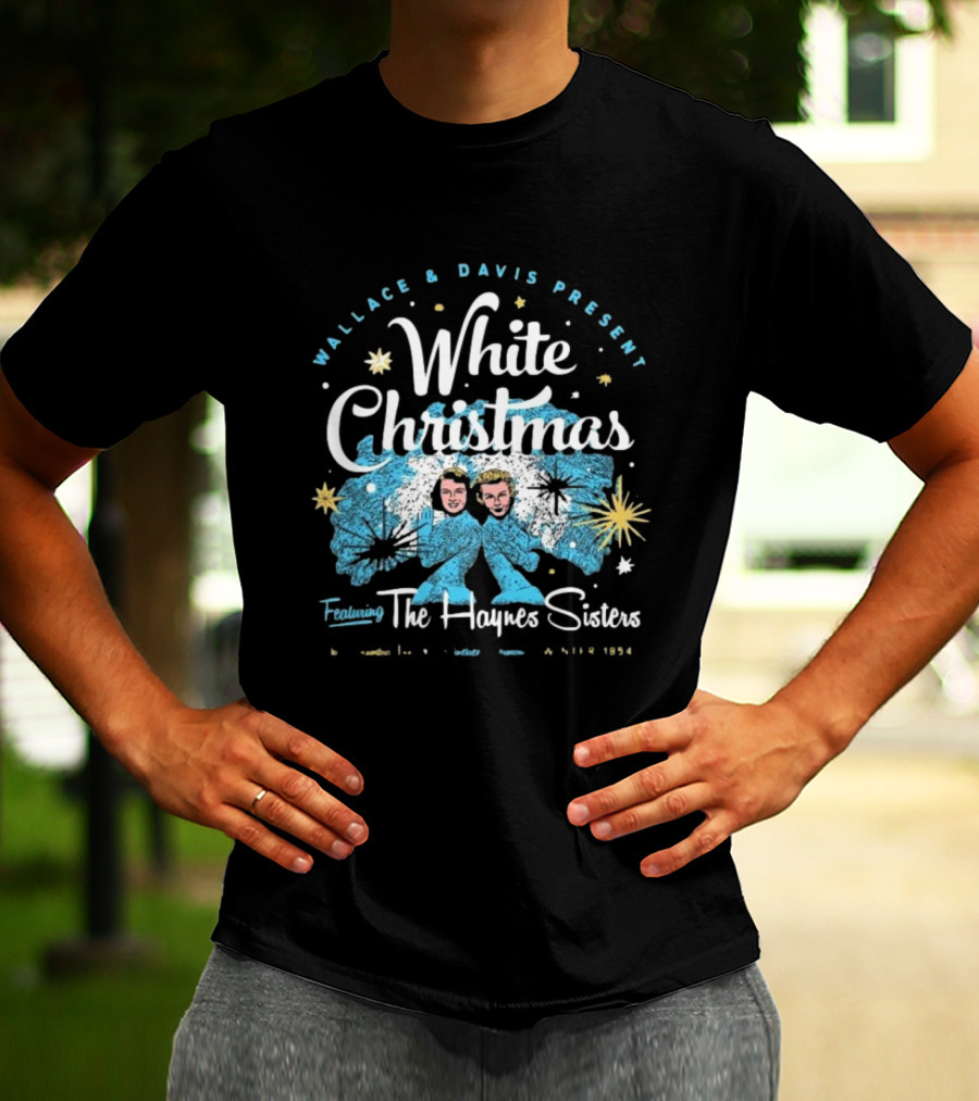 Wallace And Davis Present White Christmas Featuring The Haynes Sisters 1954 T-Shirt