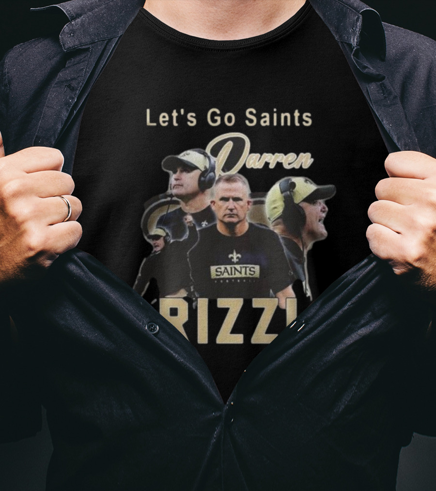 Let's Go Saints Darren Rizzi Saints Football T-Shirt