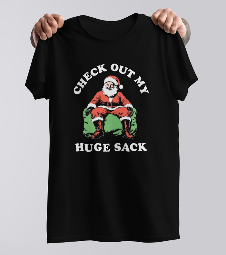 Check Out My Huge Sack Santa Claus Christmas T-Shirt