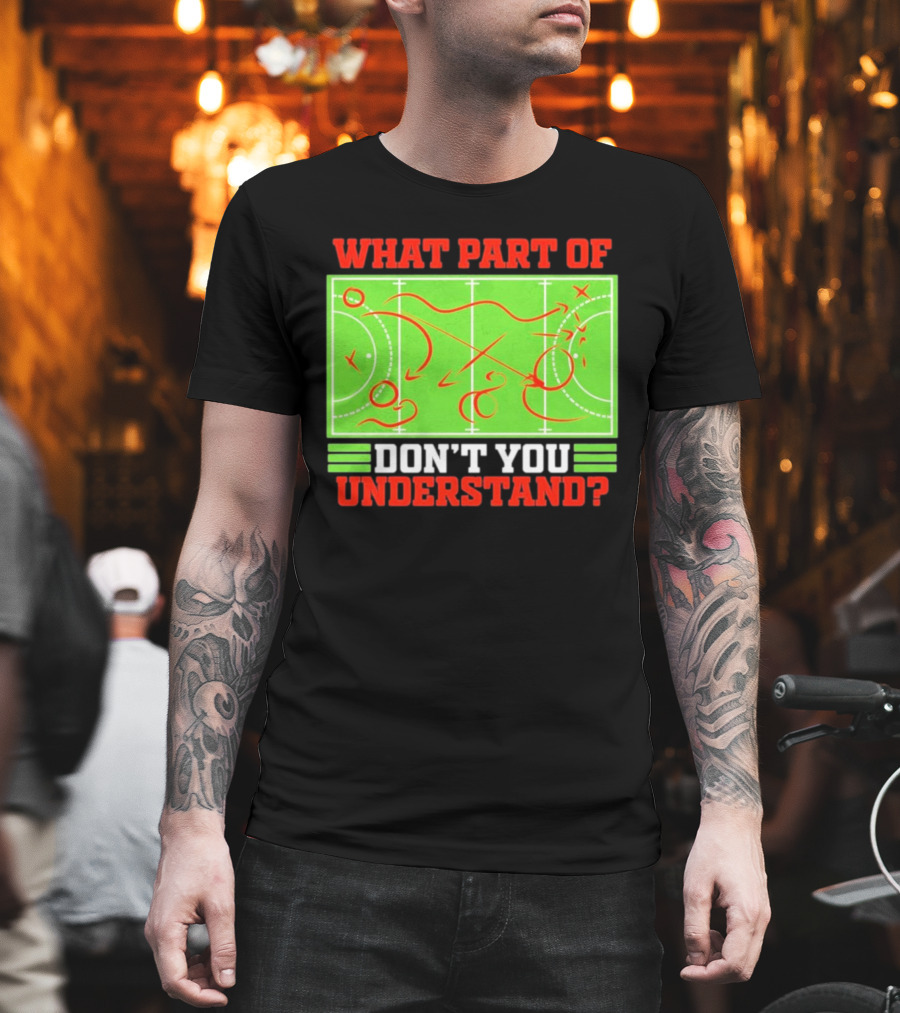 What Part Of Don't You Understand Sports Strategy Diagram T-Shirt