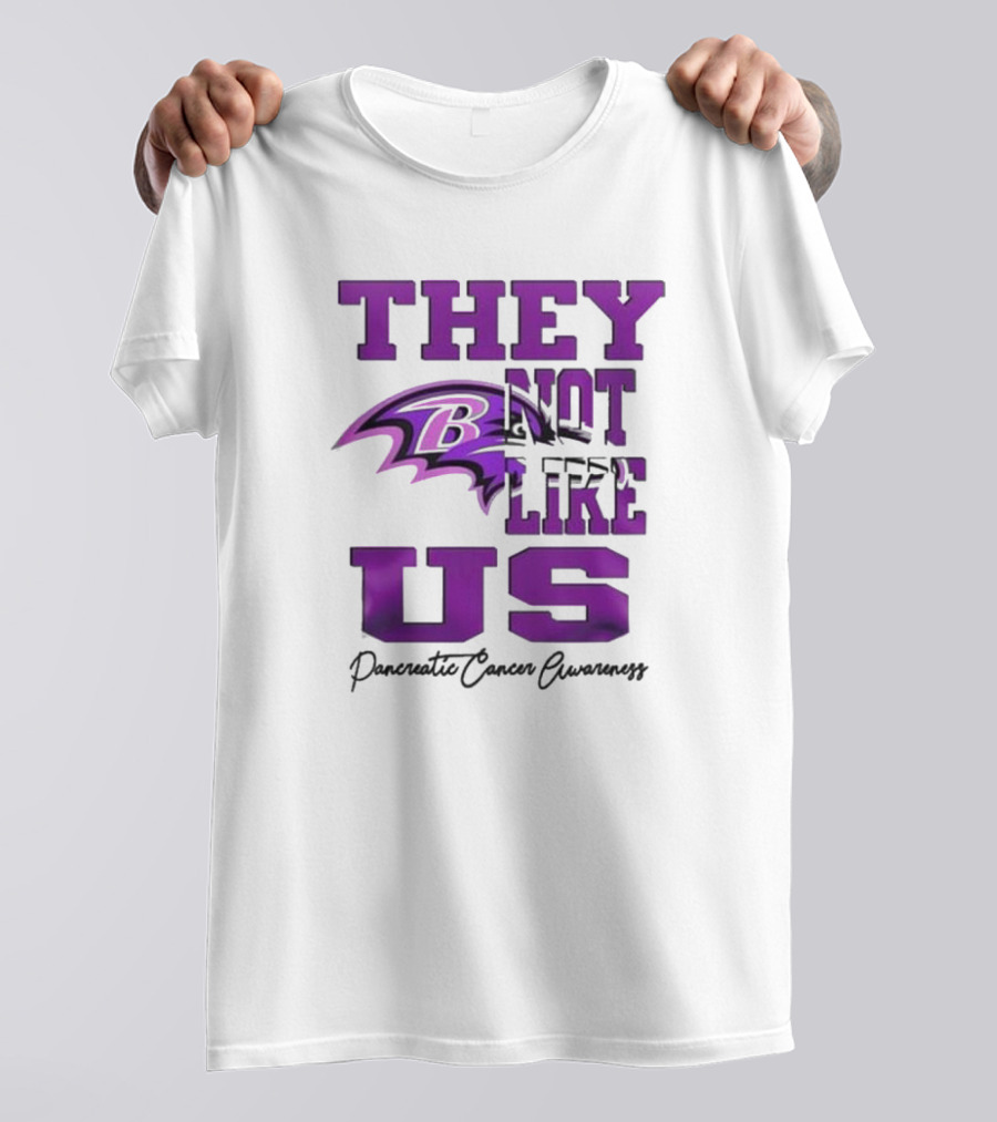 They Not Like Us Baltimore Ravens Pancreatic Cancer Awareness T-Shirt