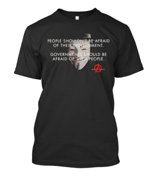 People Shouldn’t Be Afraid Of Their Government Guy Fawkes Mask Anarchy T-Shirt