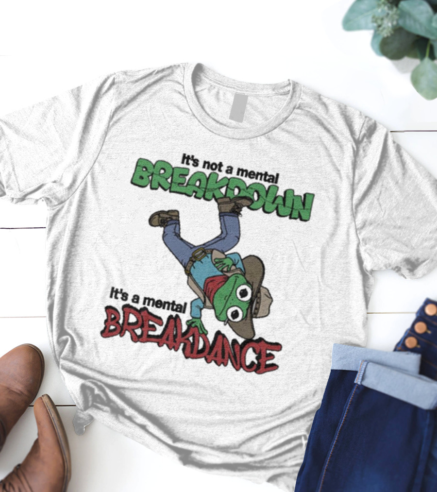 It’s Not A Mental Breakdown It’s A Mental Breakdance Dancing Frog In Cowboy Hat And Boots T-Shirt