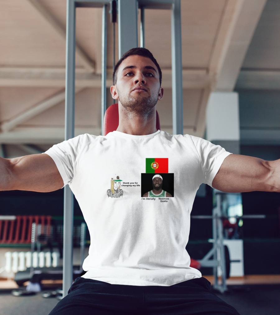 Thank You For Changing My Life I’m Literally Neemias Queta Portugal Flag Boston Celtics NBA T-Shirt