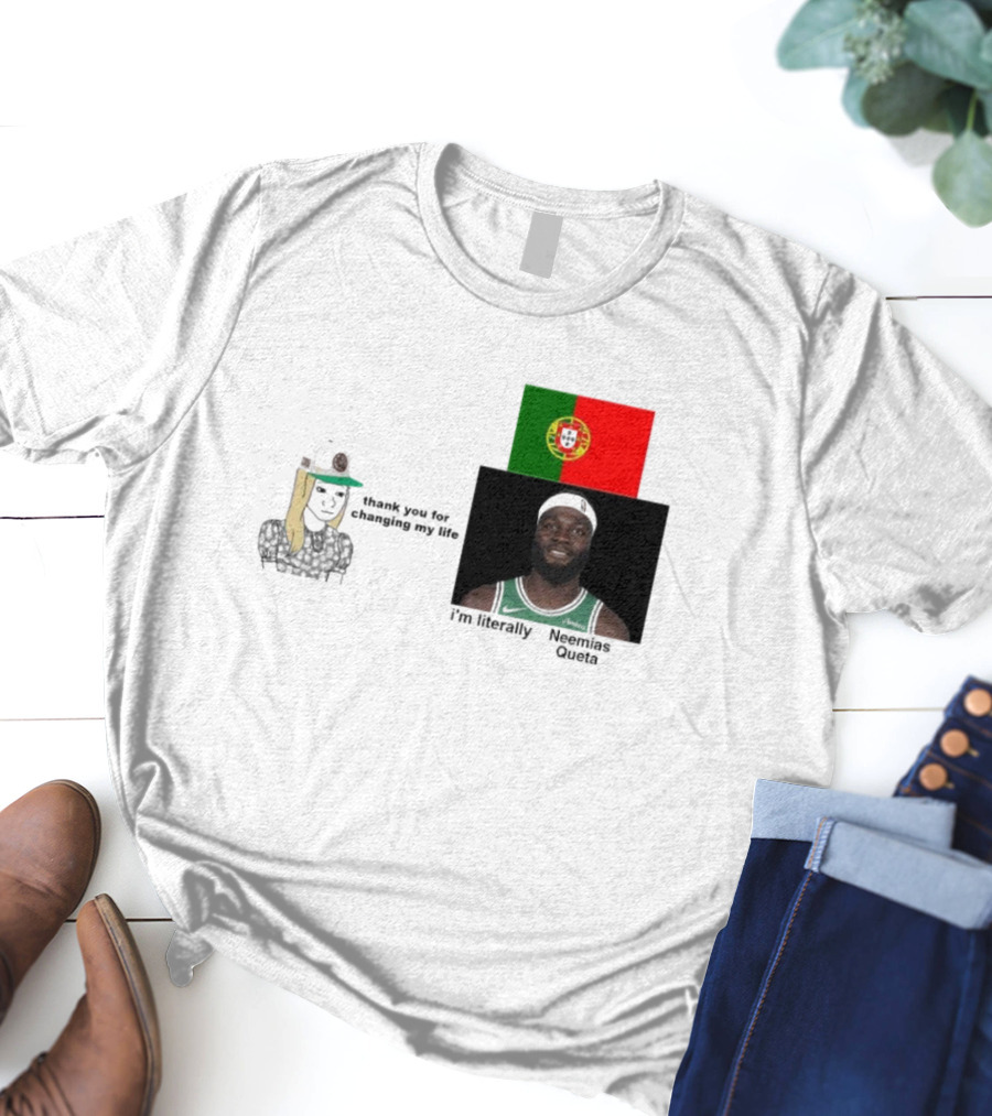 Thank You For Changing My Life I’m Literally Neemias Queta Portugal Flag Boston Celtics NBA T-Shirt