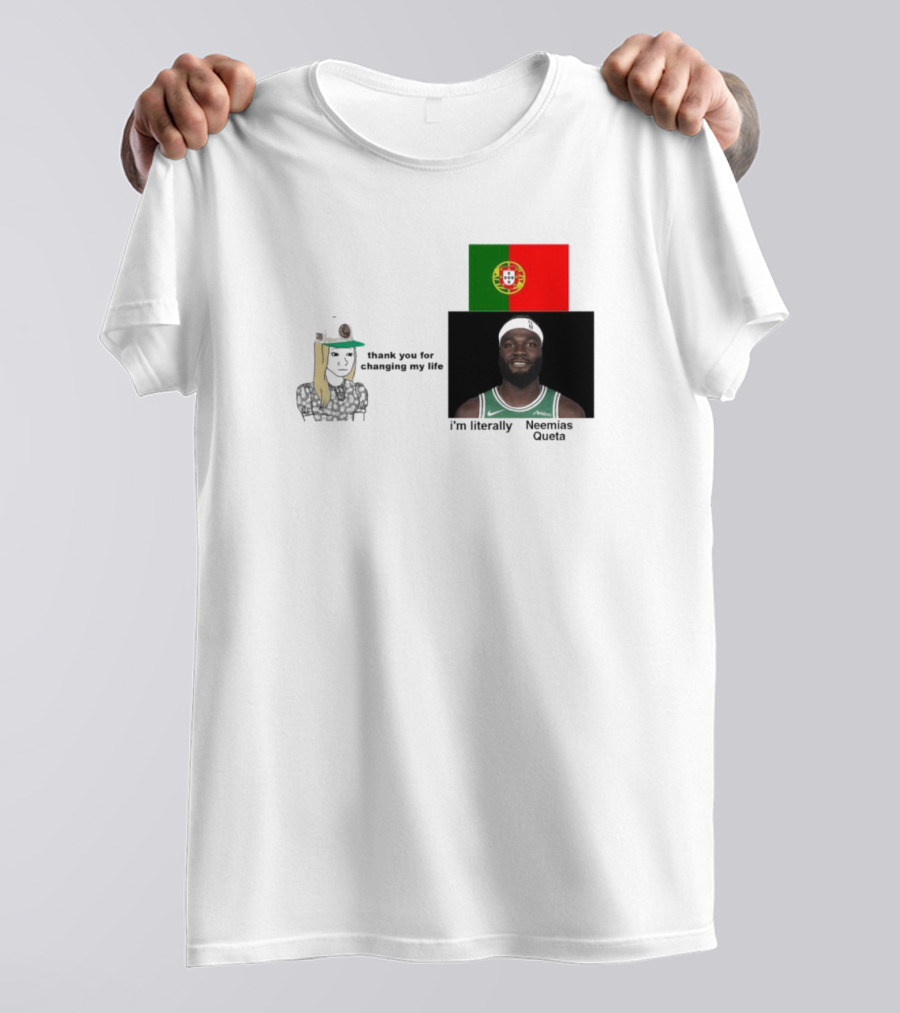 Thank You For Changing My Life I’m Literally Neemias Queta Portugal Flag Boston Celtics NBA T-Shirt