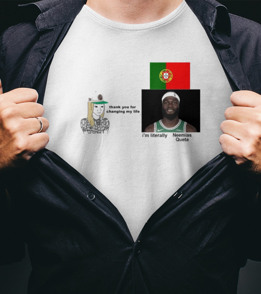 Thank You For Changing My Life I’m Literally Neemias Queta Portugal Flag Boston Celtics NBA T-Shirt
