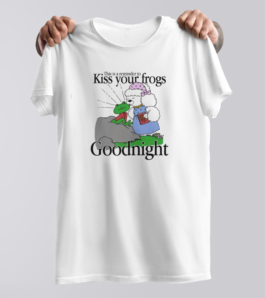Kiss Your Frogs Goodnight Cute Poodle Hugging Frog Reminder T-Shirt