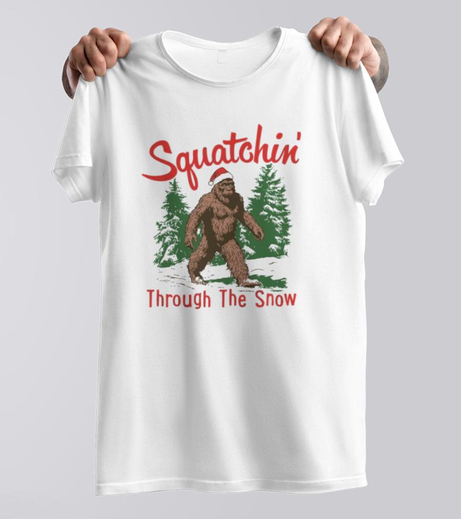 Squatchin' Through The Snow Bigfoot Christmas T-Shirt