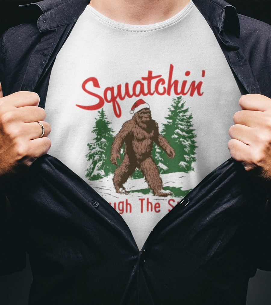 Squatchin' Through The Snow Bigfoot Christmas T-Shirt