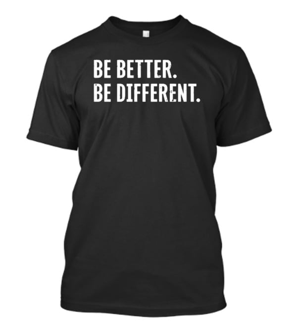 Baylormbb Be Better Be Different T-Shirt