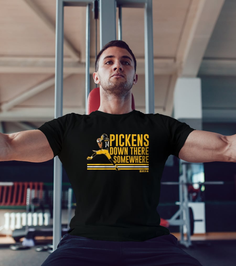 Pickens Down There Somewhere Pittsburgh Steelers NFL Football T-Shirt