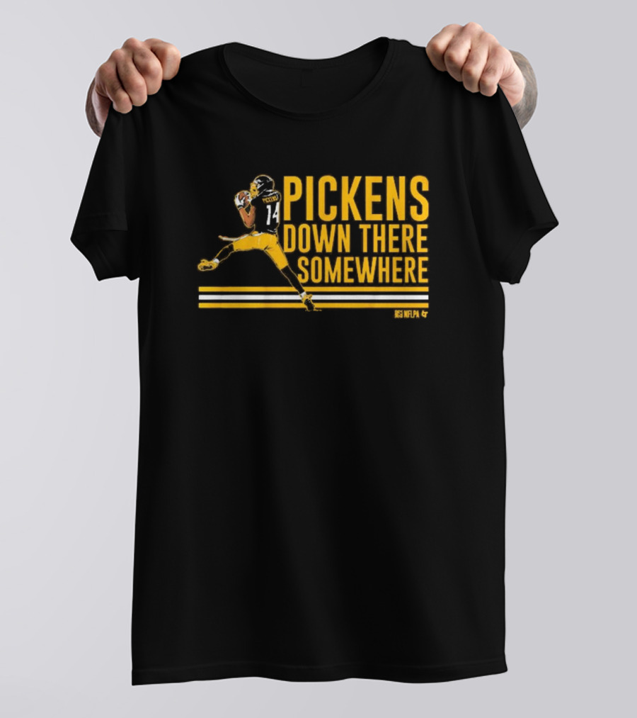 Pickens Down There Somewhere Pittsburgh Steelers NFL Football T-Shirt