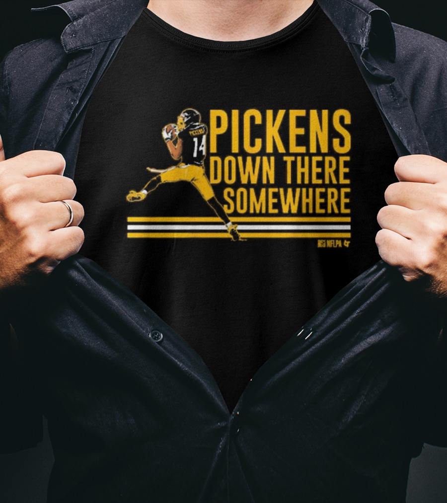 Pickens Down There Somewhere Pittsburgh Steelers NFL Football T-Shirt