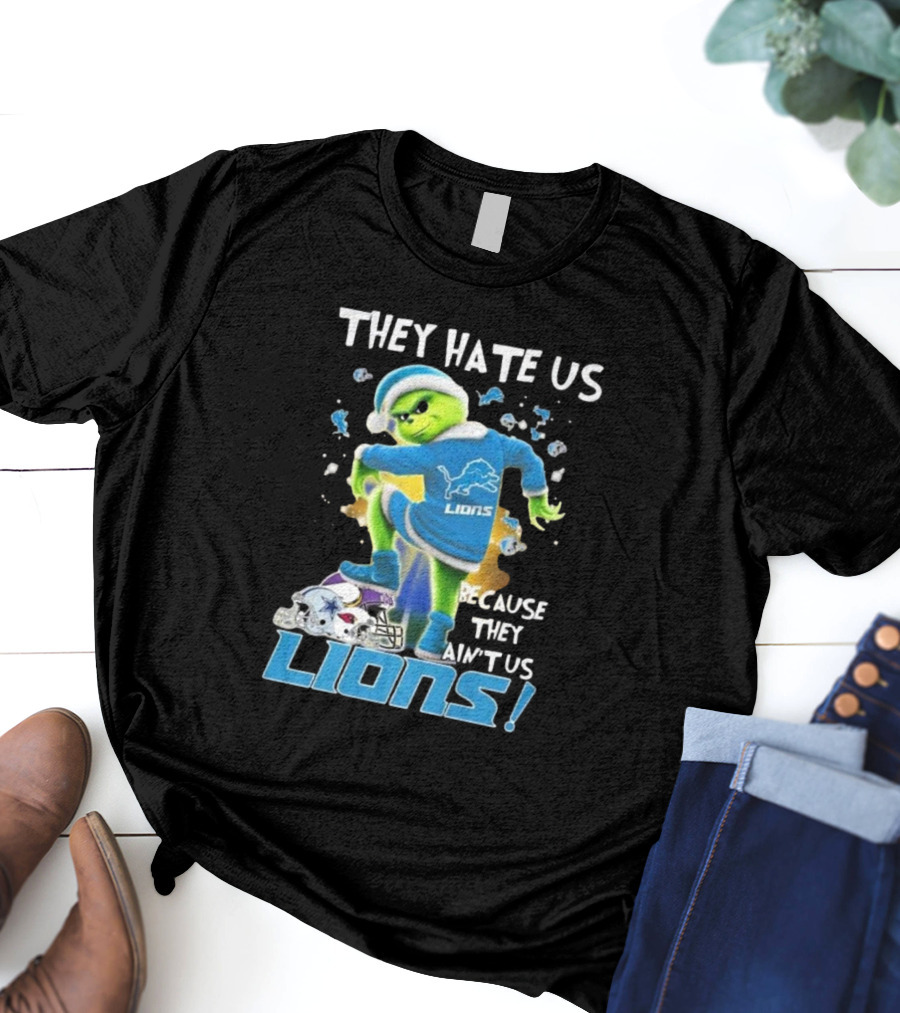 They Hate Us Because They Ain’t Us Detroit Lions Grinch NFL T-Shirt