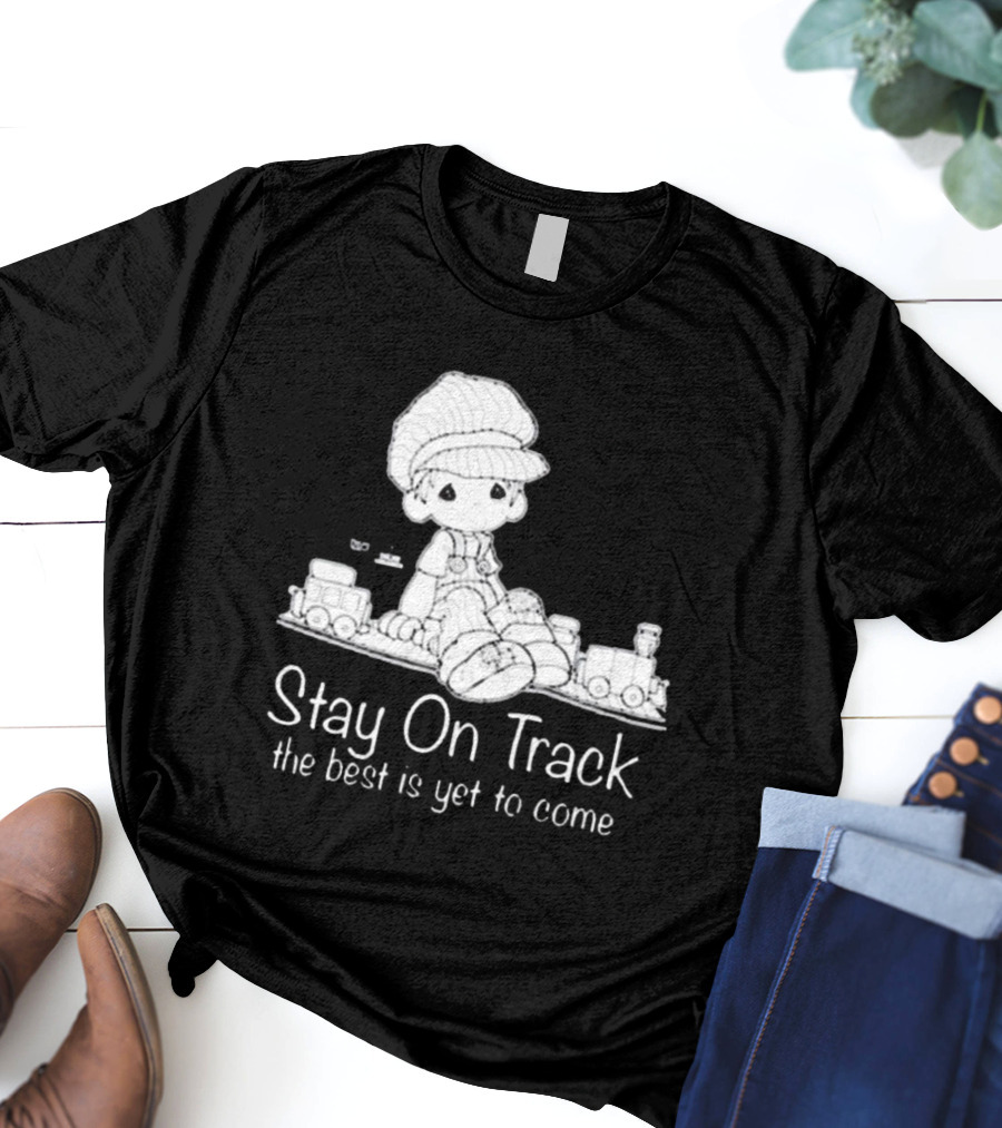 Online Ceramics Stay On Track The Best Is Yet To Come Precious Moments T-Shirt