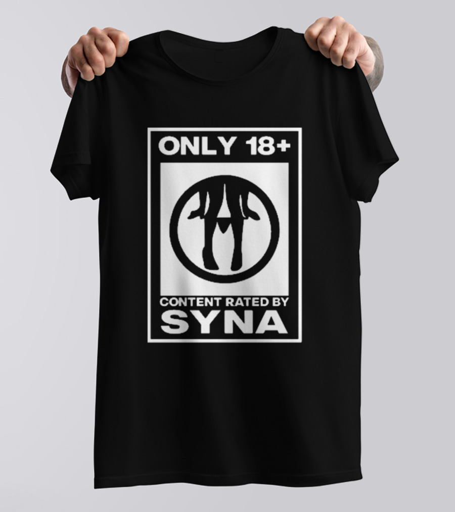 Only 18+ Content Rated By Syna T-Shirt