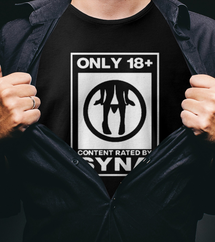 Only 18+ Content Rated By Syna T-Shirt