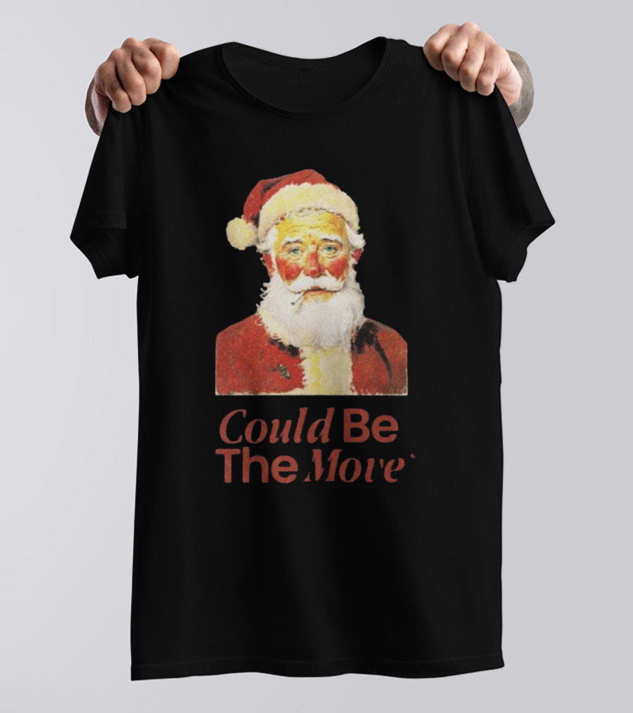Smoking Santa Could Be The Move T-Shirt